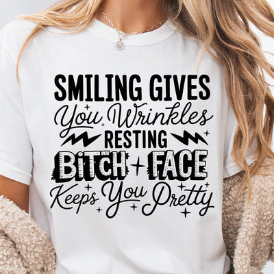 Smiling Gives You Wrinkles Resting Bitch Face DTF Transfer | Ready to Press Sassy Quote Design