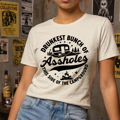 Drunkest Bunch of Assholes Campground DTF Transfer | Ready to Press Funny Camping Graphic