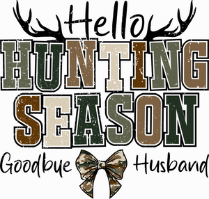 🦌 Hello Hunting Season (Goodbye Husband!) DTF Transfer