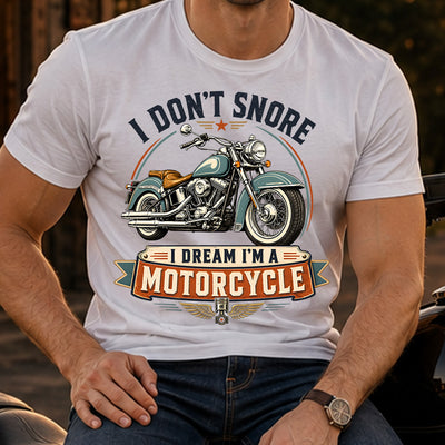 I Don't Snore I Dream I'm A Motorcycle Retro DTF Transfer | Ready to Press Funny Graphic