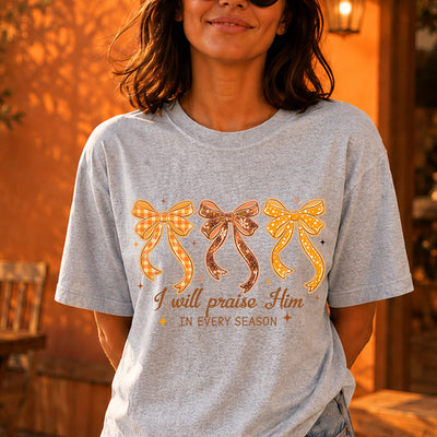 I Will Praise Him In Every Season Coquette Fall Bows DTF Transfer | Ready to Press Faith Graphic