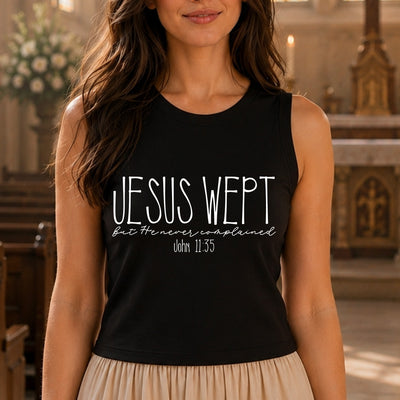 Jesus Wept But He Never Complained John 11:35 DTF Transfer | Ready to Press Christian Graphic