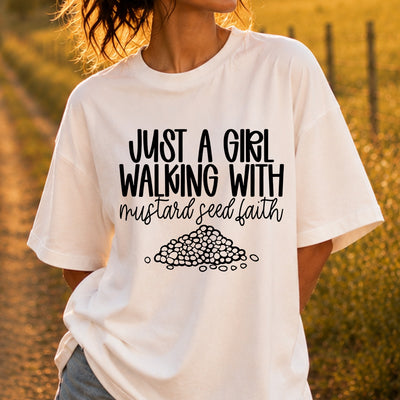 Just A Girl Walking With Mustard Seed Faith DTF Transfer | Ready to Press Christian Graphic