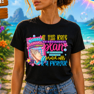 Scratch Offs & A Prayer Retirement Plan DTF Transfer | Ready to Press Funny Graphic