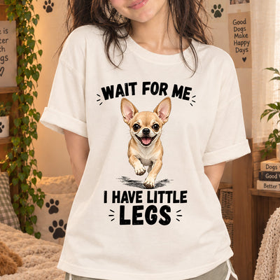 Wait For Me I Have Little Legs Running Chihuahua Dog DTF Transfer | Ready to Press Funny Pet Graphic