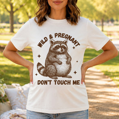 Wild & Pregnant Don't Touch Me Raccoon DTF Transfer | Ready to Press Funny Maternity Graphic