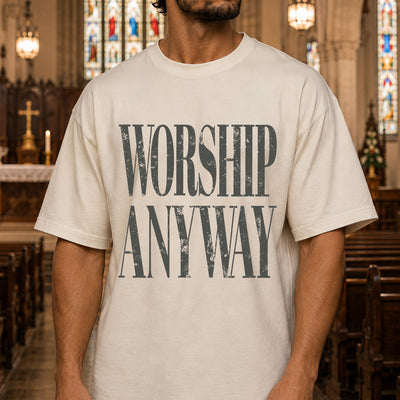 Worship Anyway Distressed DTF Transfer | Ready to Press Christian Graphic